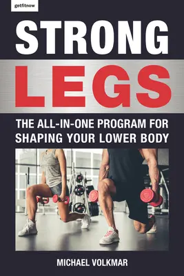 Silne nogi: Kompleksowy program kształtowania dolnej części ciała - ponad 200 treningów - Strong Legs: The All-In-One Program for Shaping Your Lower Body - Over 200 Workouts