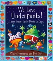 We Love Underpants! Trzy fantastyczne książki o majtkach w jednej! - Zawiera: Kosmici kochają majtki, Potwory kochają majtki, Kosmici kochają dinopanty - We Love Underpants! Three Pants-tastic Books in One! - Featuring: Aliens Love Underpants, Monsters Love Underpants, Aliens Love Dinopants