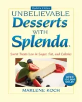 Marlene Koch's Unbelievable Desserts with Splenda Sweetener: Słodkie przysmaki o niskiej zawartości cukru, tłuszczu i kalorii - Marlene Koch's Unbelievable Desserts with Splenda Sweetener: Sweet Treats Low in Sugar, Fat, and Calories