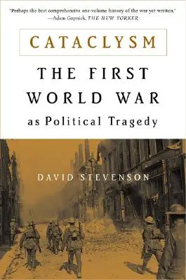 Kataklizm: Pierwsza wojna światowa jako polityczna tragedia - Cataclysm: The First World War as Political Tragedy