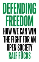 Obrona wolności: jak możemy wygrać walkę o otwarte społeczeństwo - Defending Freedom: How We Can Win the Fight for an Open Society