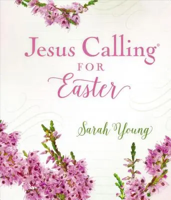 Jezus wzywa na Wielkanoc, twarda oprawa, z pełnym tekstem Pisma Świętego - Jesus Calling for Easter, Padded Hardcover, with Full Scriptures