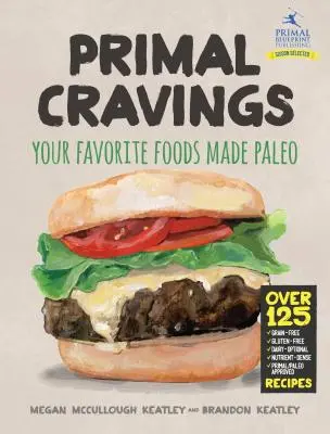 Primal Cravings: Twoje ulubione potrawy w wersji paleo - Primal Cravings: Your Favorite Foods Made Paleo