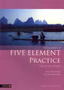 Podręcznik praktyki pięciu elementów - The Handbook of Five Element Practice