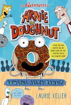 Bandyta z kręgielni: Przygody Arniego Pączka - Bowling Alley Bandit: The Adventures of Arnie the Doughnut