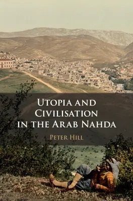 Utopia i cywilizacja w arabskiej Nahdzie - Utopia and Civilisation in the Arab Nahda