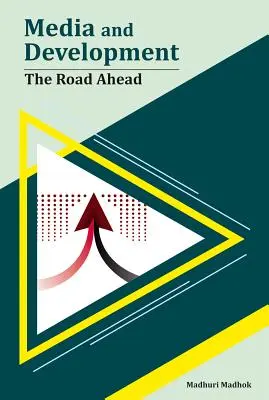 Media i rozwój: The Road Ahead - Media and Development: The Road Ahead