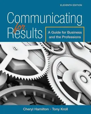 Komunikacja dla wyników: Przewodnik dla biznesu i przedstawicieli wolnych zawodów - Communicating for Results: A Guide for Business and the Professions