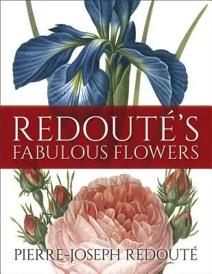 Bajeczne kwiaty Redouta - Redout's Fabulous Flowers