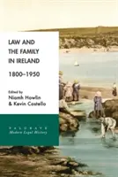 Prawo i rodzina w Irlandii, 1800-1950 - Law and the Family in Ireland, 1800-1950