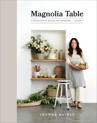 Stół Magnolii, tom 2: Kolekcja przepisów na zebrania - Magnolia Table, Volume 2: A Collection of Recipes for Gathering
