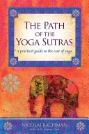 Ścieżka Sutr Jogi: Praktyczny przewodnik po podstawach jogi - The Path of the Yoga Sutras: A Practical Guide to the Core of Yoga