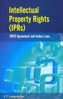 Prawa własności intelektualnej (Iprs): Umowa o podróżach i przepisy indyjskie - Intellectual Property Rights (Iprs): Trips Agreement and Indian Laws