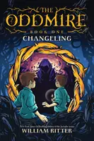 The Oddmire, Księga 1: Changeling, 1 - The Oddmire, Book 1: Changeling, 1