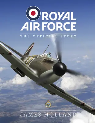 RAF Centenary Experience: Oficjalna historia - RAF Centenary Experience: The Official Story