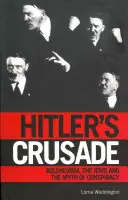 Krucjata Hitlera: Bolszewizm i mit międzynarodowego spisku żydowskiego - Hitler's Crusade: Bolshevism and the Myth of the International Jewish Conspiracy