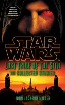 Gwiezdne wojny: Zaginione plemię Sithów: Opowiadania zebrane - Star Wars Lost Tribe of the Sith: The Collected Stories