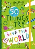 50 rzeczy, których warto spróbować, by uratować świat - 50 Things to Try to Save the World