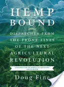 Hemp Bound: Dysputy z linii frontu następnej rewolucji rolniczej - Hemp Bound: Dispatches from the Front Lines of the Next Agricultural Revolution