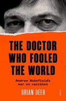 Doktor, który oszukał świat - wojna Andrew Wakefielda ze szczepionkami - Doctor Who Fooled the World - Andrew Wakefield's war on vaccines