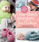 One-Skein Wonders for Babies: 101 projektów dziewiarskich dla niemowląt i małych dzieci - One-Skein Wonders for Babies: 101 Knitting Projects for Infants & Toddlers