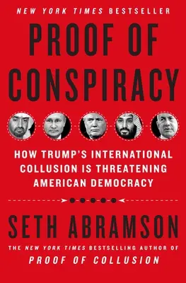 Dowód spisku: jak międzynarodowa zmowa Trumpa zagraża amerykańskiej demokracji - Proof of Conspiracy: How Trump's International Collusion Is Threatening American Democracy