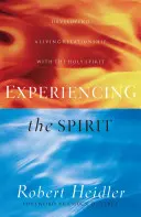 Doświadczanie Ducha: Rozwijanie żywej relacji z Duchem Świętym - Experiencing the Spirit: Developing a Living Relationship with the Holy Spirit