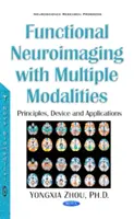 Neuroobrazowanie funkcjonalne z wykorzystaniem wielu metod - urządzenia i aplikacje - Functional Neuroimaging with Multiple Modalities - Device & Applications