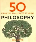 50 pomysłów na filozofię, które naprawdę musisz znać - 50 Philosophy Ideas You Really Need to Know