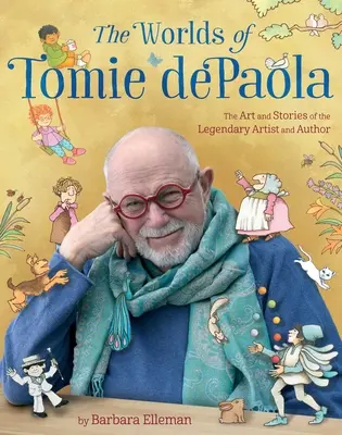 The Worlds of Tomie dePaola: Sztuka i historie legendarnego artysty i autora - The Worlds of Tomie dePaola: The Art and Stories of the Legendary Artist and Author