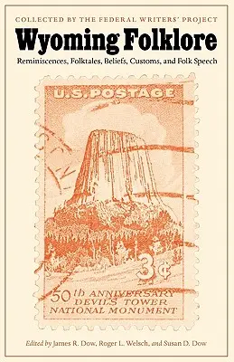 Folklor Wyoming: Wspomnienia, opowieści ludowe, wierzenia, zwyczaje i mowa ludowa - Wyoming Folklore: Reminiscences, Folktales, Beliefs, Customs, and Folk Speech