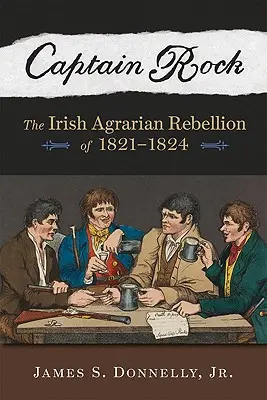 Kapitan Rock: Irlandzki bunt agrarny z lat 1821-1824 - Captain Rock: The Irish Agrarian Rebellion of 1821a 1824