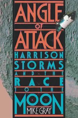 Angle of Attack: Harrison Storms i wyścig na Księżyc - Angle of Attack: Harrison Storms and the Race to the Moon