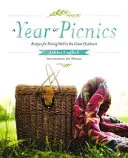 Rok pikników: Przepisy na smaczne posiłki w plenerze - A Year of Picnics: Recipes for Dining Well in the Great Outdoors