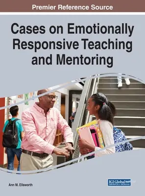 Przypadki emocjonalnie reagującego nauczania i mentoringu - Cases on Emotionally Responsive Teaching and Mentoring