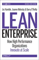 Lean Enterprise: Jak wysokowydajne organizacje wprowadzają innowacje na dużą skalę - Lean Enterprise: How High Performance Organizations Innovate at Scale