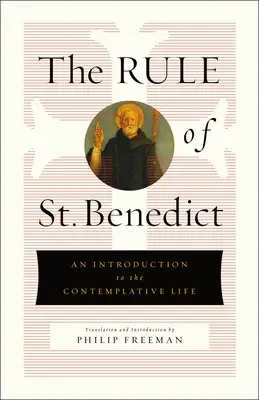 Reguła świętego Benedykta: Wprowadzenie do życia kontemplacyjnego - The Rule of St. Benedict: An Introduction to the Contemplative Life