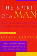 Duch mężczyzny: Wizja transformacji dla czarnoskórych mężczyzn i kochających ich kobiet - The Spirit of a Man: A Vision of Transformation for Black Men and the Women Who Love Them