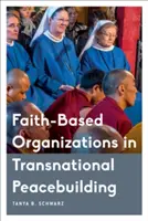Organizacje oparte na wierze w międzynarodowym budowaniu pokoju - Faith-Based Organizations in Transnational Peacebuilding