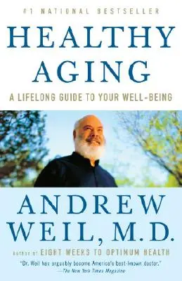 Zdrowe starzenie się: Przewodnik po dobrym samopoczuciu przez całe życie - Healthy Aging: A Lifelong Guide to Your Well-Being