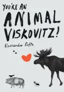 Jesteś zwierzęciem, Viskovitz! - You're An Animal, Viskovitz!
