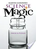 Magia nauki: sztuczki i łamigłówki Martina Gardnera - Martin Gardner's Science Magic: Tricks & Puzzles