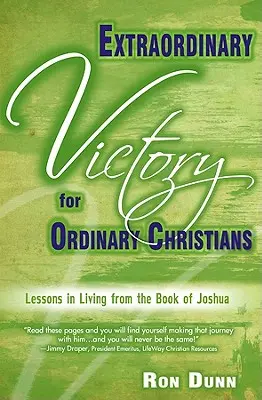 Niezwykłe zwycięstwo dla zwykłych chrześcijan: Lekcje życia z Księgi Jozuego - Extraordinary Victory for Ordinary Christians: Lessons in Living from the Book of Joshua