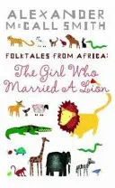 Dziewczyna, która poślubiła lwa - afrykańskie podania ludowe - Girl Who Married A Lion - Folktales From Africa