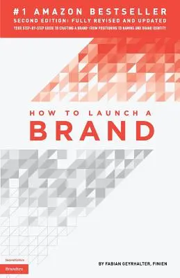 How to Launch a Brand (2nd Edition): Przewodnik krok po kroku po tworzeniu marki: Od pozycjonowania do nazewnictwa i tożsamości marki - How to Launch a Brand (2nd Edition): Your Step-by-Step Guide to Crafting a Brand: From Positioning to Naming And Brand Identity