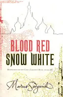 Czerwień krwi, biel śniegu - Blood Red, Snow White