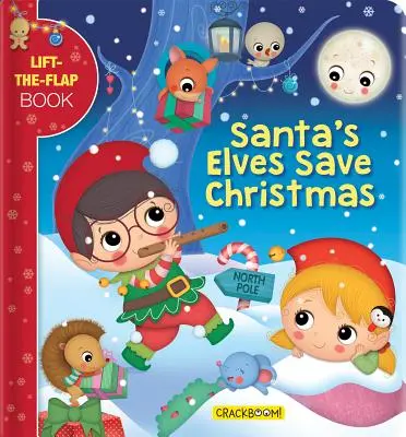 Elfy Świętego Mikołaja ratują święta: Książka z podnoszoną klapką - Santa's Elves Save Christmas: A Lift-The-Flap Book