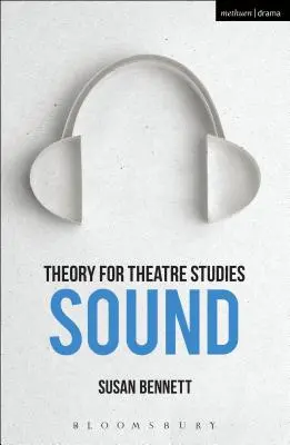 Teoria dla studiów teatralnych: Dźwięk - Theory for Theatre Studies: Sound