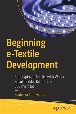 Początki tworzenia e-tekstyliów: Prototypowanie e-tekstyliów za pomocą Wearic Smart Textiles Kit i BBC Micro: Bit - Beginning E-Textile Development: Prototyping E-Textiles with Wearic Smart Textiles Kit and the BBC Micro: Bit