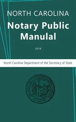 Podręcznik notariusza stanu Karolina Północna, 2016 - North Carolina Notary Public Manual, 2016